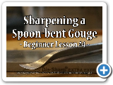 Sharpening a Spoon-bent Gouge - Beginner Lesson #4