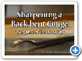 Sharpening a Back-bent Gouge - Beginner Lesson #6